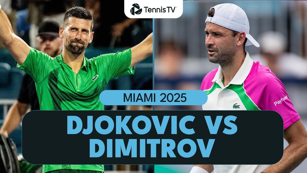 Novak Djokovic vs Grigor Dimitrov Semi-Final Highlights | Miami 2025