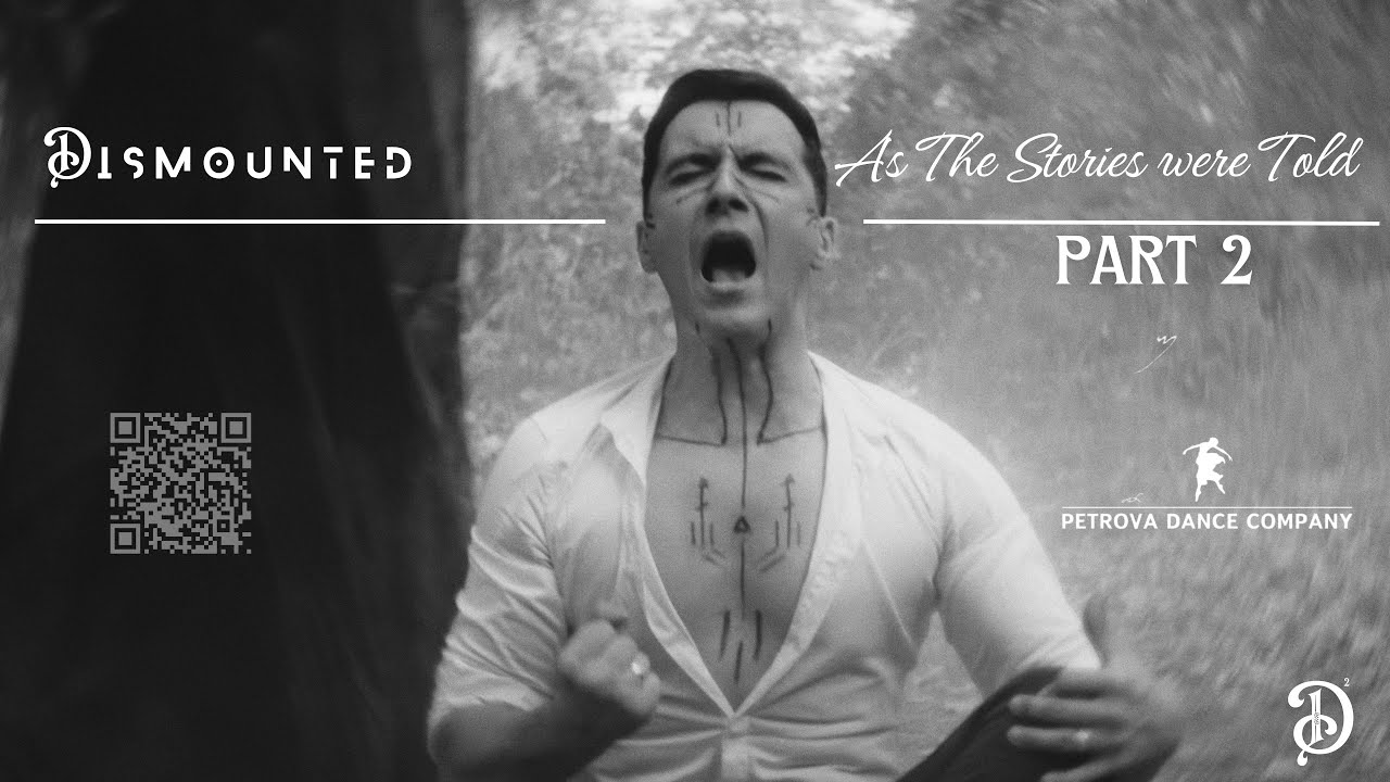 DISMOUNTED - As the Stories Were Told │PART II│ (Feat. Petrova Dance Company) [Official Music Video]